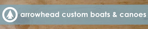 Arrowhead Custom Boats & Canoes